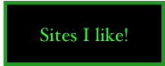 Sites I like!